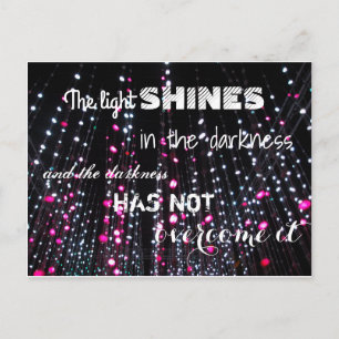 Inspirational light shines Bible quote (John 1:5) Postcard