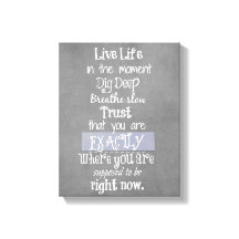 Inspirational Live in the Moment Affirmation Quote