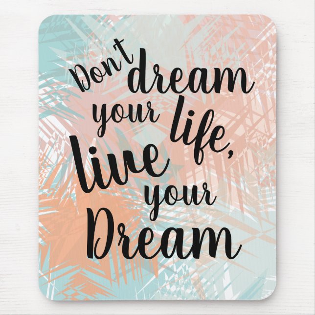 Inspirational Live your Dream Quote Mouse Mat (Front)