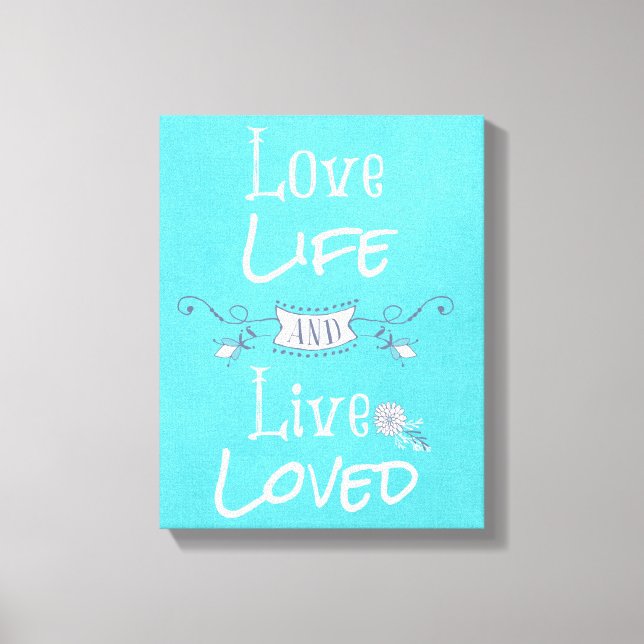 Inspirational Love and Life Quote Canvas Print (Front)