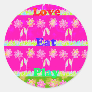 Inspirational Love Eat Play Flower Design Classic Round Sticker