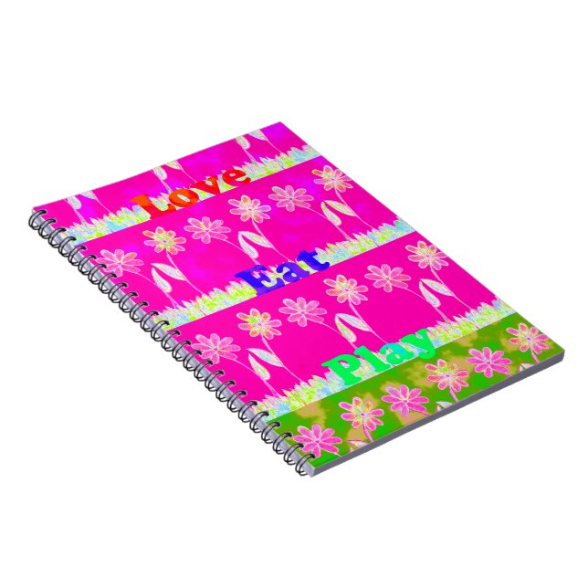 Inspirational Love Eat Play Flower Design Notebook (Right Side)