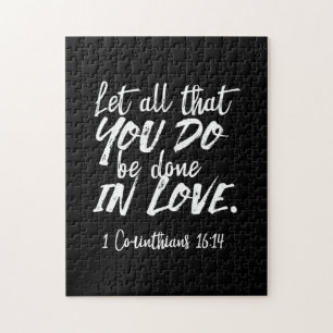 Inspirational Love Scripture - 1 Corinthians 16:14 Jigsaw Puzzle