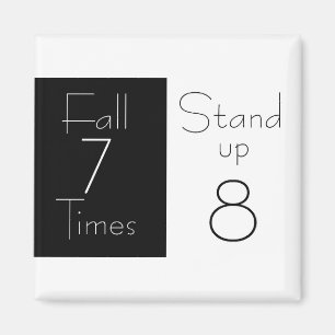 Inspirational Magnet "Fall Seven Times, Stand Up E