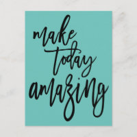 Inspirational Make Today Amazing Script Teal