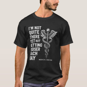 Inspirational Medical Student Quote Future Doctor T-Shirt