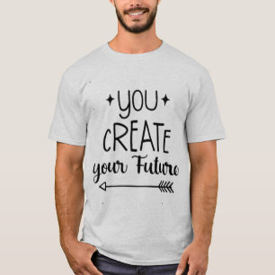 Inspirational Men's T-Shirt - You Create