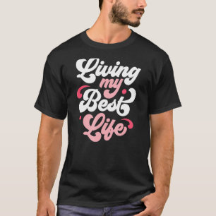 Inspirational Message Positive Saying Motivational T-Shirt