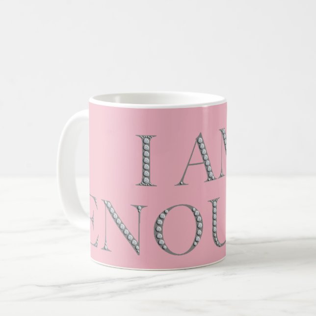 Inspirational message you are enough coffee mug (Front Left)