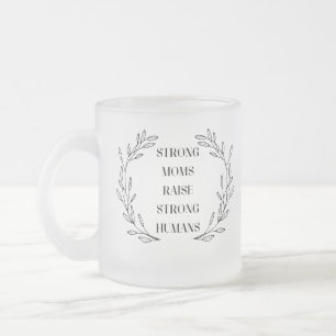 Inspirational Mom Quote Frosted Glass Mug