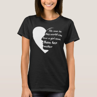 Inspirational Mother-Daughter Quotes T-Shirt