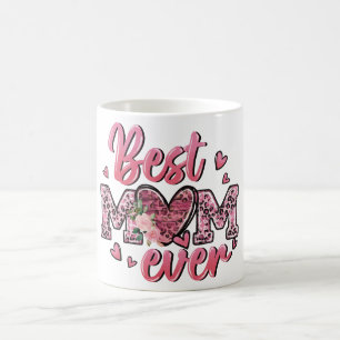 Inspirational Mother's Day Best Mum Ever Coffee Mug
