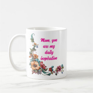 Inspirational Mother's Day Mug Mum, My Inspiration