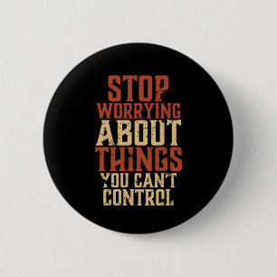 Inspirational Motivation Life Quote Stop Worrying 6 Cm Round Badge