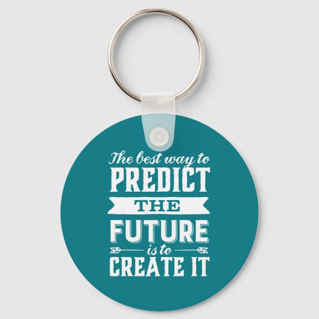 Inspirational Motivation Quote Create The Future Key Ring (Front)