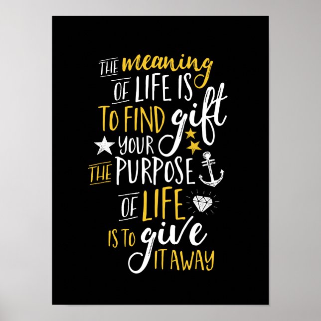 Inspirational Motivation Quote The Meaning Of Life Poster (Front)