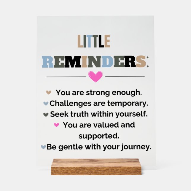 Inspirational Motivational Gifts Little Reminders Acrylic Sign (Front)