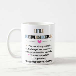 Inspirational Motivational Gifts Little Reminders Coffee Mug