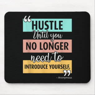 Inspirational Motivational Hustle Quote Graphic Mouse Mat