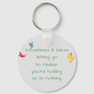 Inspirational Motivational Quote about Holding On Key Ring