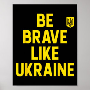 Inspirational Motivational Quote - Be Brave Like U Poster