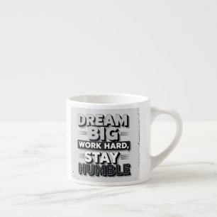 Inspirational & Motivational Typography Quote Art Espresso Cup
