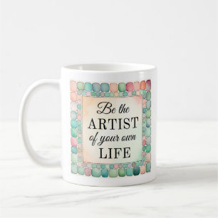 Inspirational Mug Be the Artist
