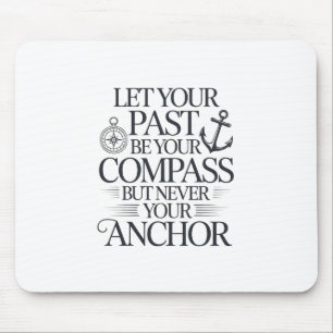 Inspirational nautical quote design. mouse mat