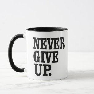 Inspirational "Never Give Up" motivational slogan  Mug