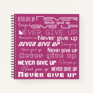 Inspirational "Never Give Up" on Bright Red Purple Notebook