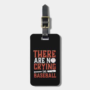 Inspirational No Crying In Baseball Sports Quote Luggage Tag