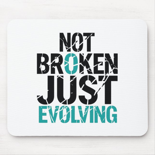 Inspirational Not Broken Just Evolving Mouse Mat (Front)