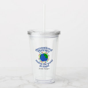 Inspirational Occupational Therapy Quote Custom OT Acrylic Tumbler