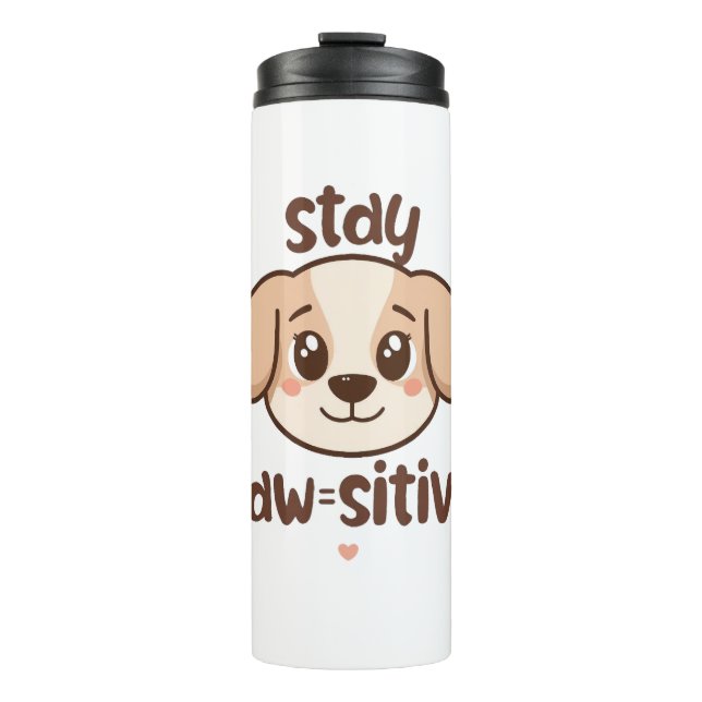 Inspirational Positive Puppy Message Thermal Tumbler (Front)