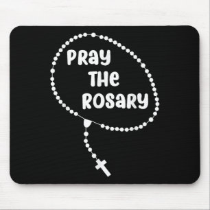 Inspirational Pray The Rosary . Faith Sayings Tee Mouse Mat