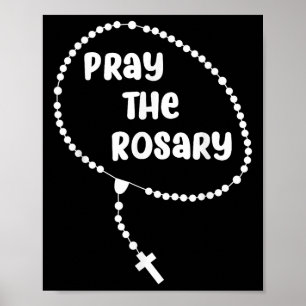 Inspirational Pray The Rosary . Faith Sayings Tee  Poster