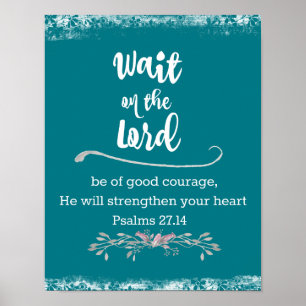Inspirational Psalms Verse: Wait on the Lord Poster