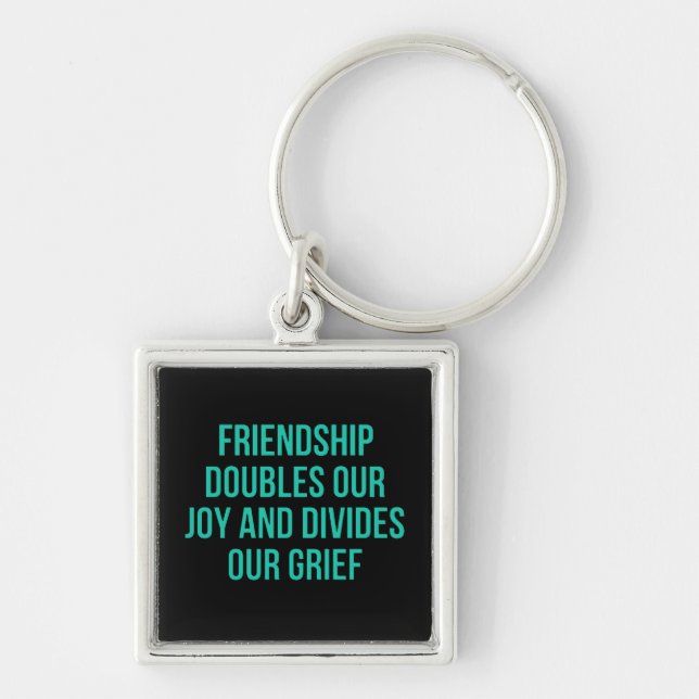 Inspirational quote about friendship key ring (Front)
