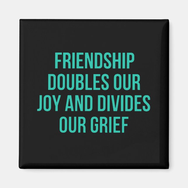 Inspirational quote about friendship magnet (Front)