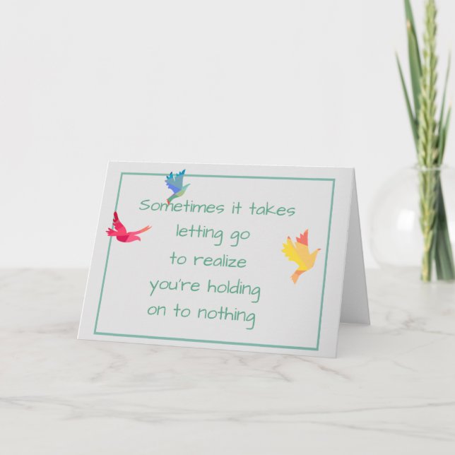 Inspirational Quote about Holding On Letting Go Card (Front)