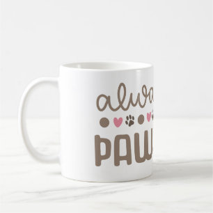 Inspirational Quote: Always Be Paws-itive Coffee Mug