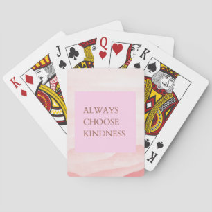 Inspirational Quote Always Choose Kindness Playing Cards