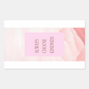Inspirational Quote Always Choose Kindness Rectangular Sticker