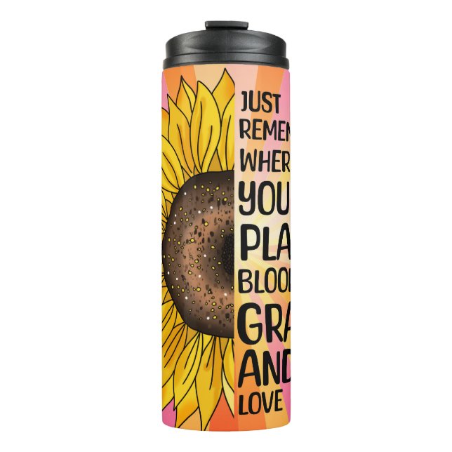 Inspirational Quote and Hand Drawn Sunflower Thermal Tumbler (Front)