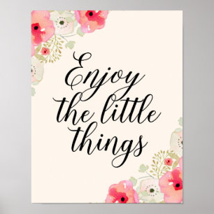 Inspirational quote art Enjoy the little things Poster