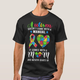 Inspirational Quote Autism Mum Autism Awareness Wo T-Shirt