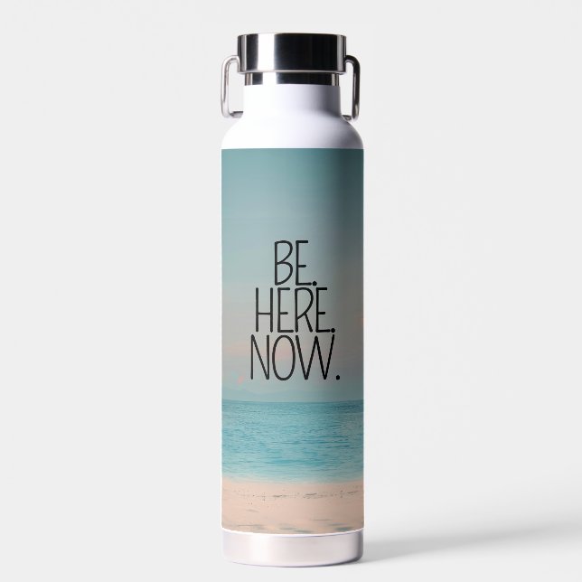 Inspirational Quote BE HERE NOW Beach Modern Water Bottle (Front)