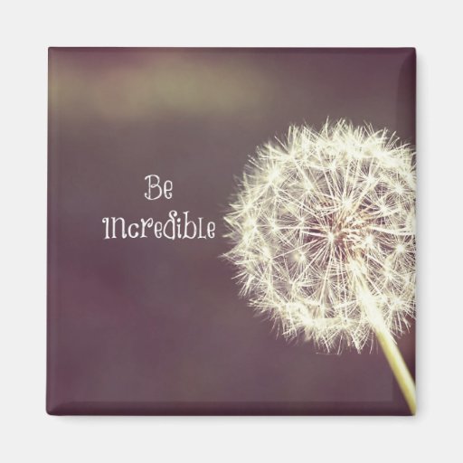 Image of Inspirational Quote: Be Incredible Magnet