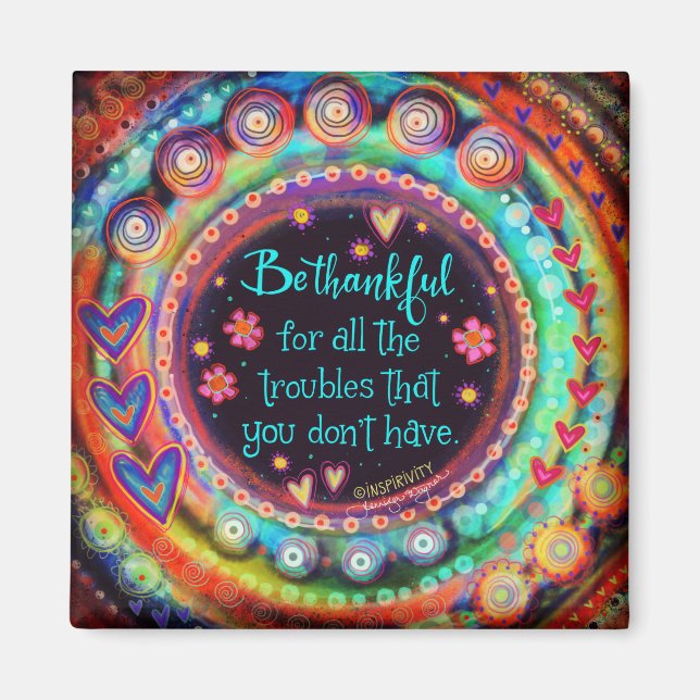 Inspirational Quote Be Thankful Pretty Inspirivity Magnet (Front)