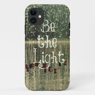 Inspirational Quote: Be the Light iPhone 11 Case